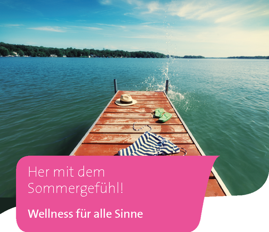 Her mit dem Sommergefühl! – Wellness für alle Sinne