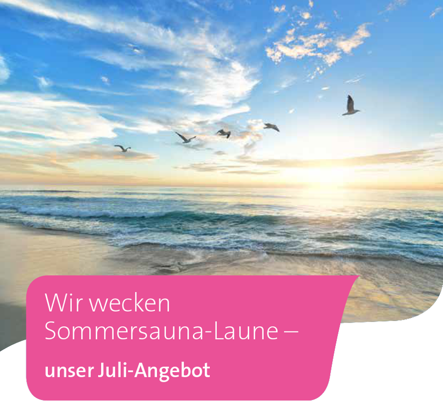 Wir wecken Sommersauna-Laune – unser Juli-Angebot