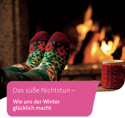 Das süße Nichtstun - Wie uns der Winter glücklich macht