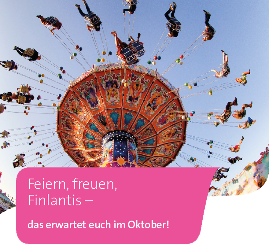 Feiern, freuen, Finlantis – das erwartet euch im Oktober!